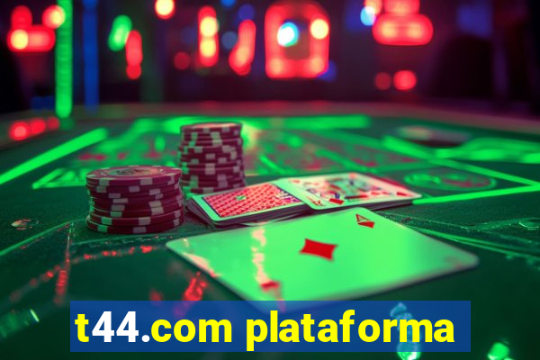 t44.com plataforma